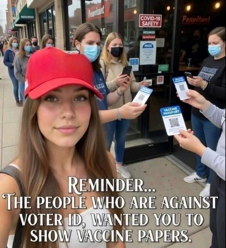 Reminder... The people who are against voter ID, wanted you to show vaccine papers. COVID-19 SAFETY. MASK REQUIRED. VACCINE PASSPORT.