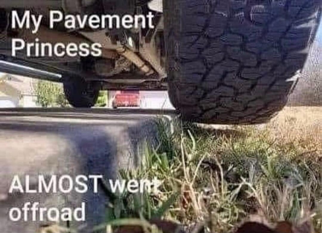 My Pavement Princess
ALMOST went offroad