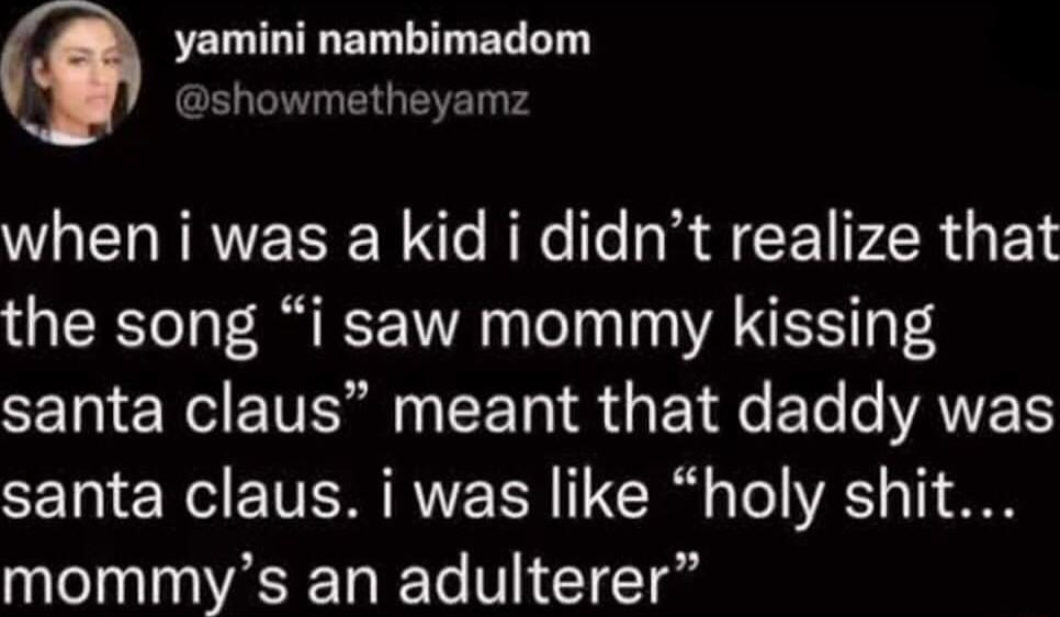 yamini nambimadom showmetheyamz when i was a kid i didnt realize that the song i saw mommy kissing CEN R EIT N EE T R G E e ETe o AETS SE g1 e W VSR RVE L 1 Tt o To VAES o 1 08 mommys an adulterer