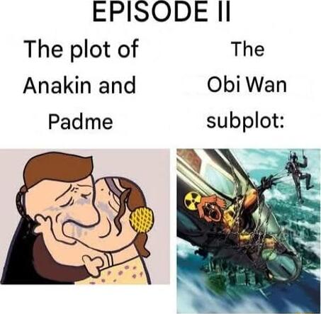 EPISODE Il The plot of The Anakin and Obi Wan Padme subplot