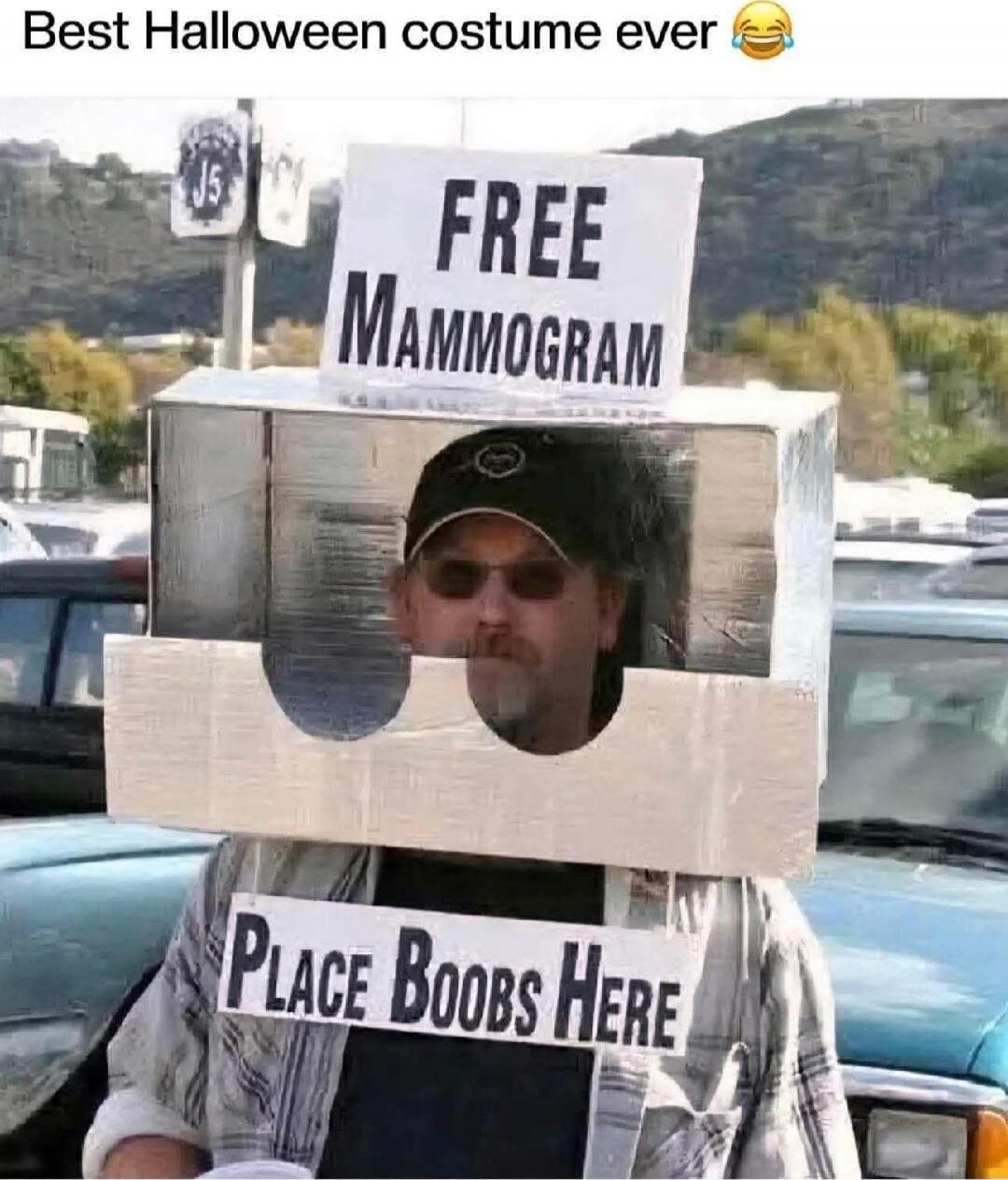 Best Halloween costume ever 😂
FREE MAMMOGRAM
Place Boobs Here