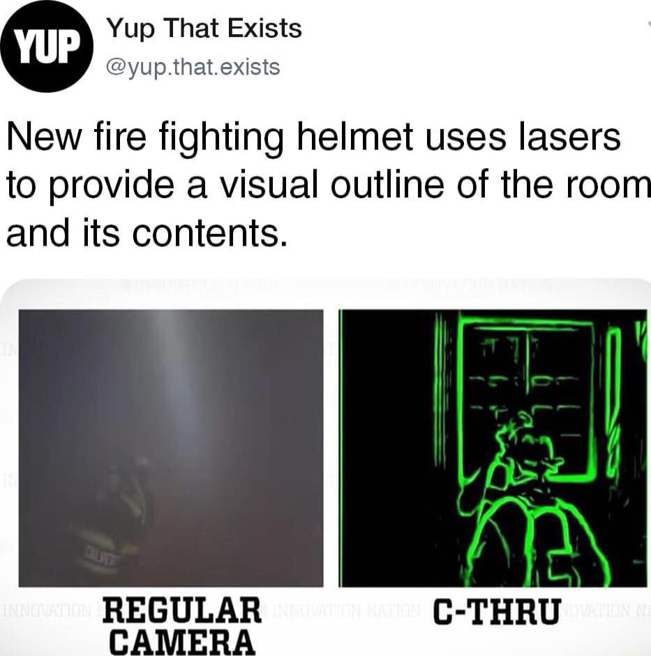 Yup That Exists yupthatexists New fire fighting helmet uses lasers to provide a visual outline of the room and its contents REGULAR CAMERA