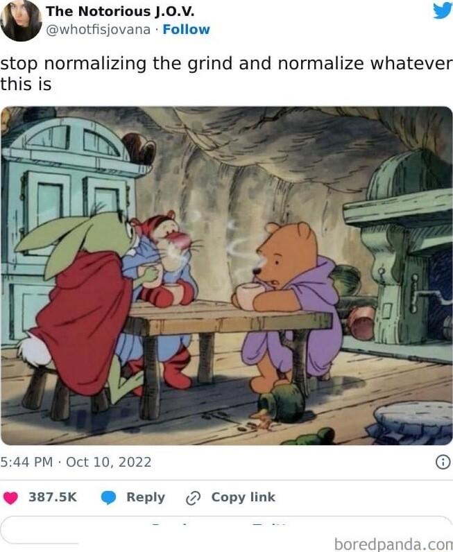 The Notorious J0V whotfisjovana Follow stop normalizing the grind and normalize whatever his is 544 PM Oct 10 2022 3875k Reply Copy link