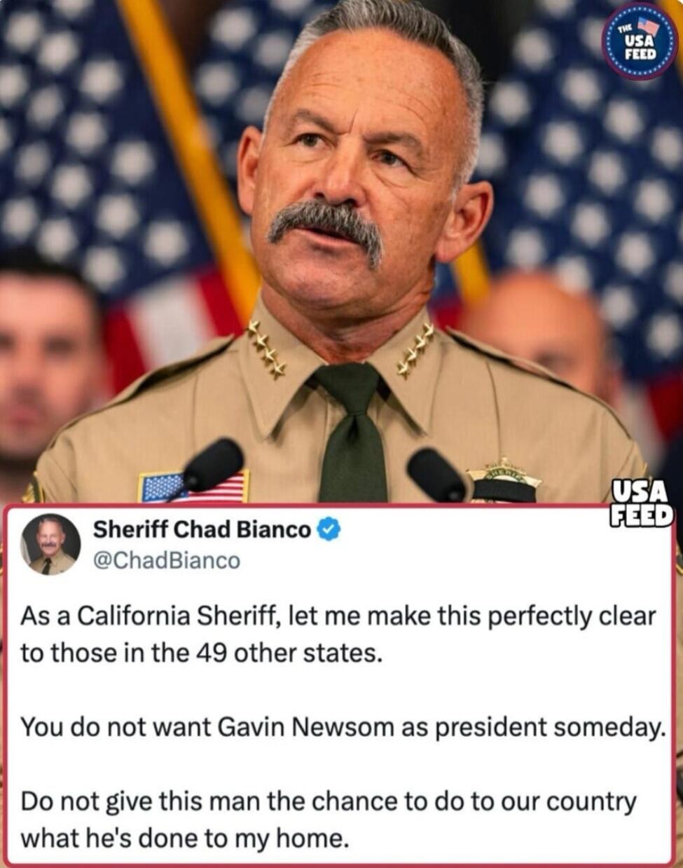 As a California Sheriff, let me make this perfectly clear to those in the 49 other states. You do not want Gavin Newsom as president someday. Do not give this man the chance to do to our country what he's done to my home.