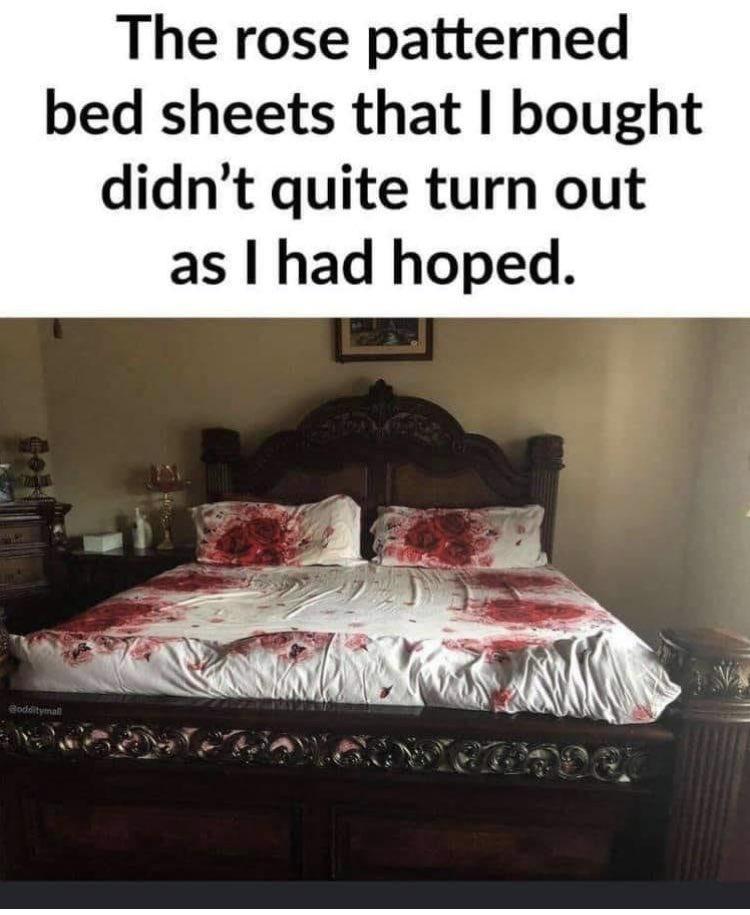 The rose patterned bed sheets that bought didnt quite turn out as had hoped