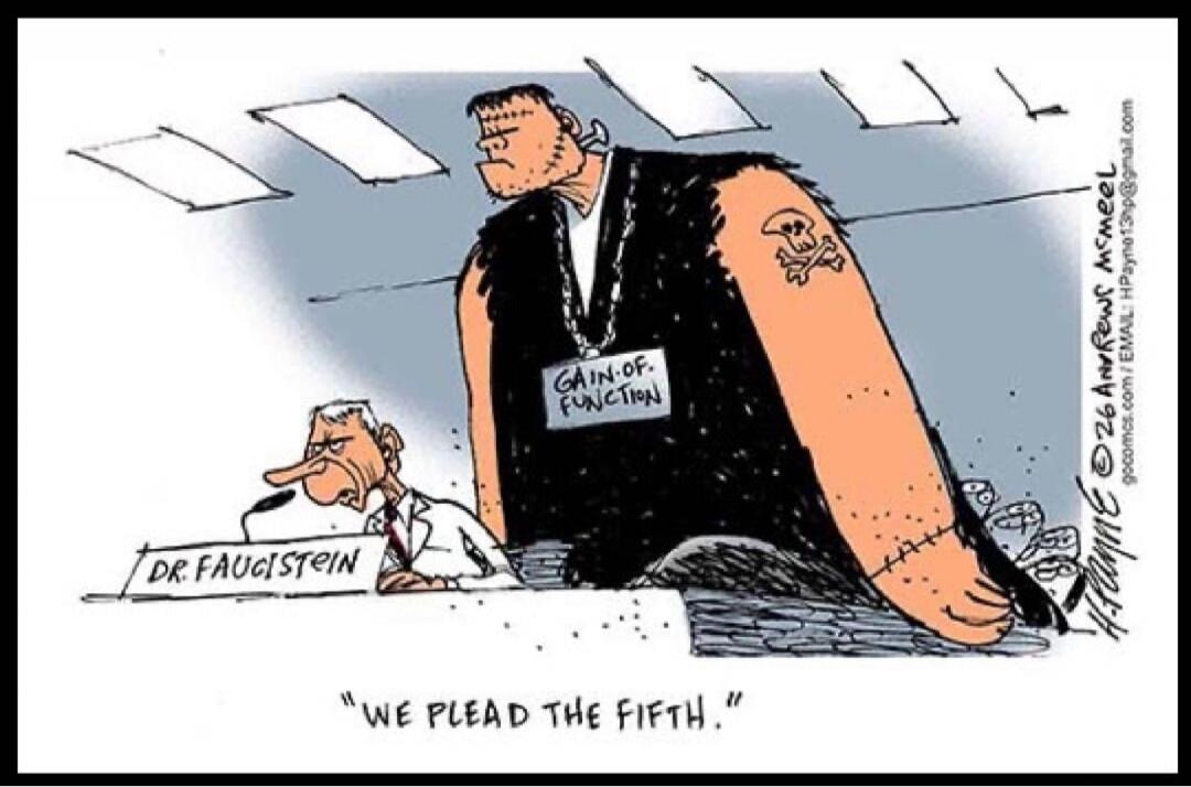 DR. FAUCISTEIN GAIN-OF-FUNCTION WE PLEAD THE FIFTH.
