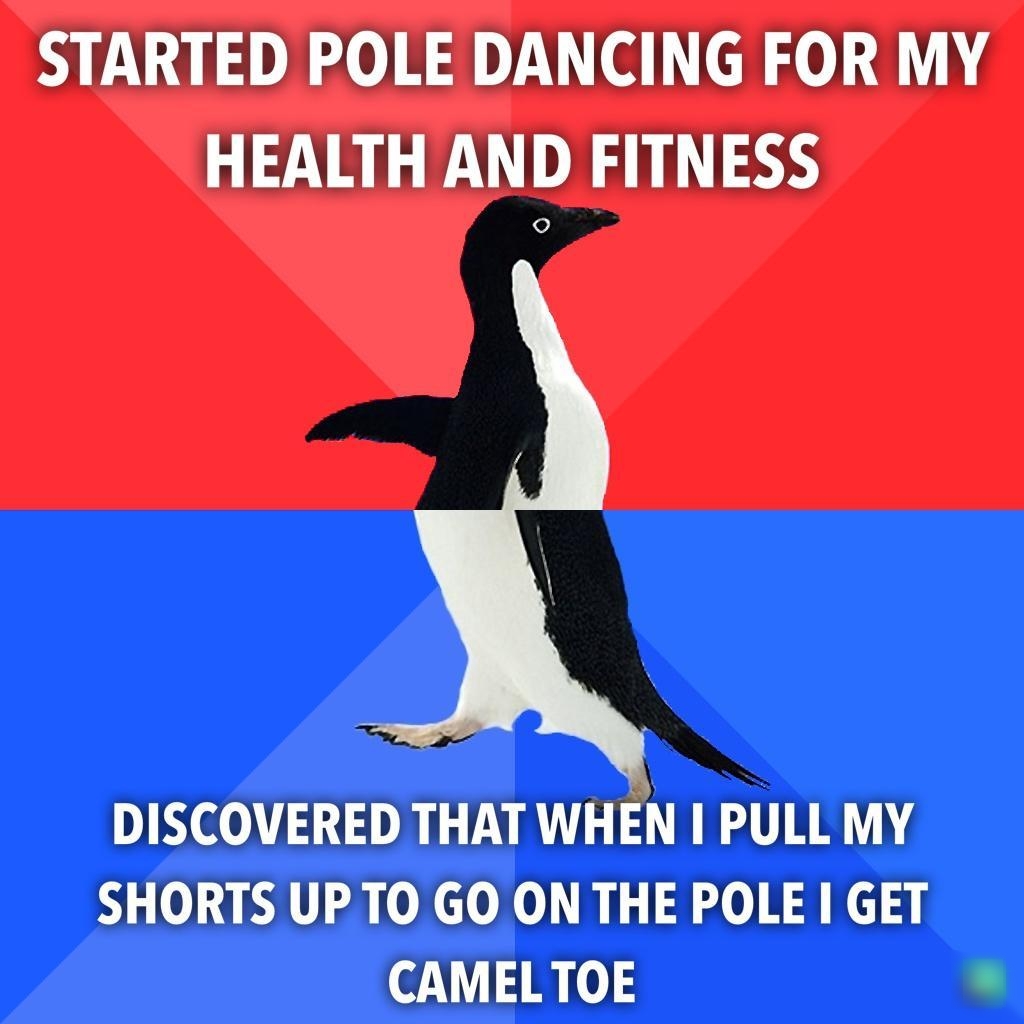 STARTED POLE DANCING FOR MY HEALTH AND FITNESS DISCOVERED THAT WHEN PULL MY SHORTS UP TO GO ON THE POLE I GET CAMEL TOE