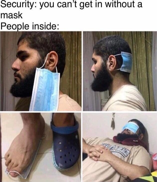 ecurity you cant get in without a mask People inside