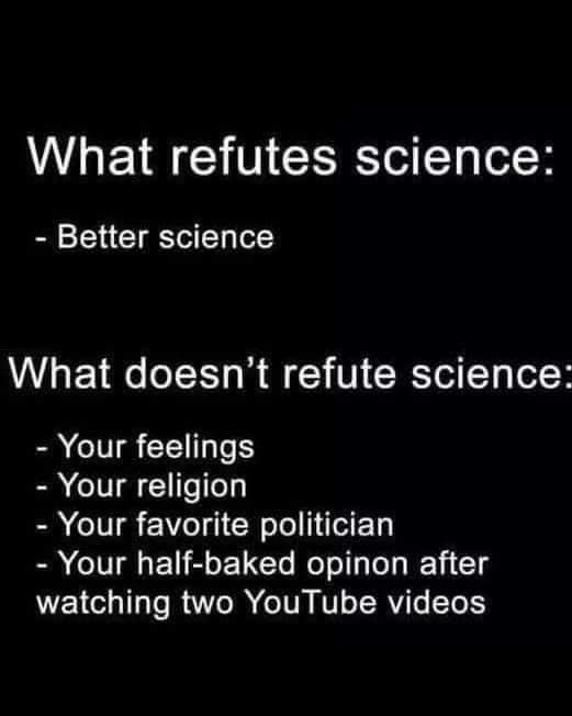 What refutes science Better science What doesnt refute science Your feelings Your religion Your favorite politician Your half baked opinon after WELCH T e BT VR NV TRV Te T