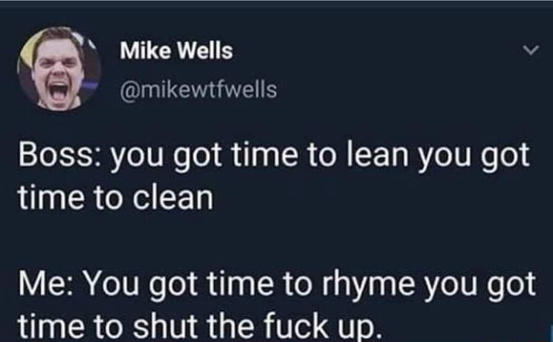 B Vike Wells v ELITEYHEIS Boss you got time to lean you got time to clean Me You got time to rhyme you got time to shut the fuck up