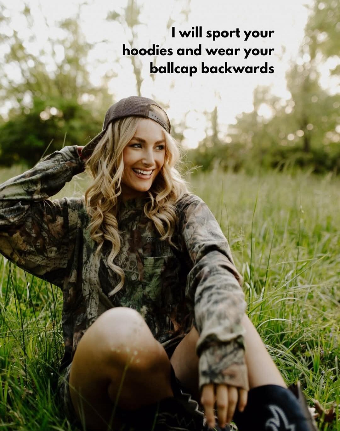 I will sport your hoodies and wear your ballcap backwards
