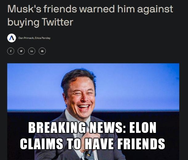 VIVEI SR g cTale ERNETdotte Rolog ETe 1o B buying Twitter BRERKINGINEWS ELON CLAIMS TOIHAVE FRIENDS