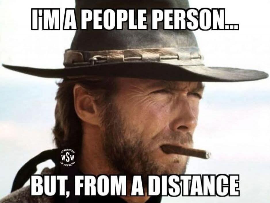 I'M A PEOPLE PERSON... BUT, FROM A DISTANCE