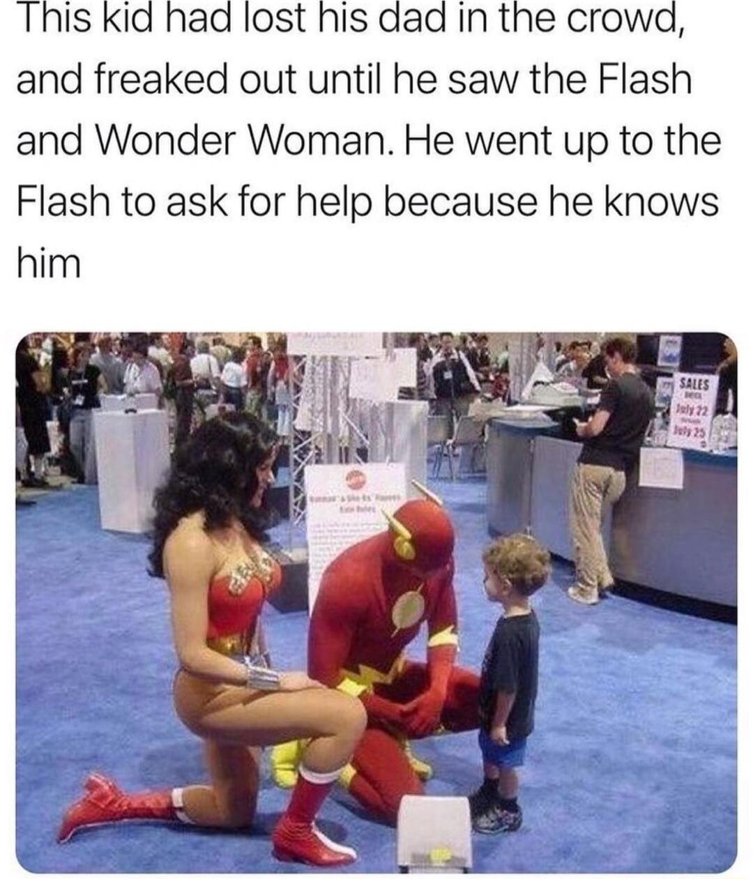 Ihis Kid had lost his dad in the crowd and freaked out until he saw the Flash and Wonder Woman He went up to the Flash to ask for help because he knows him