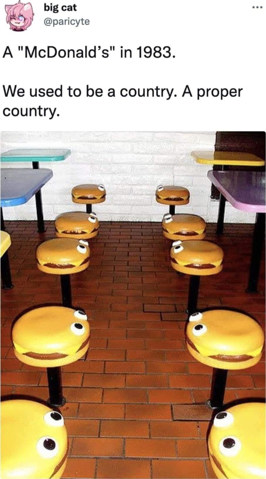 A McDonalds in 1983 We used to be a country A proper country S g q e Y