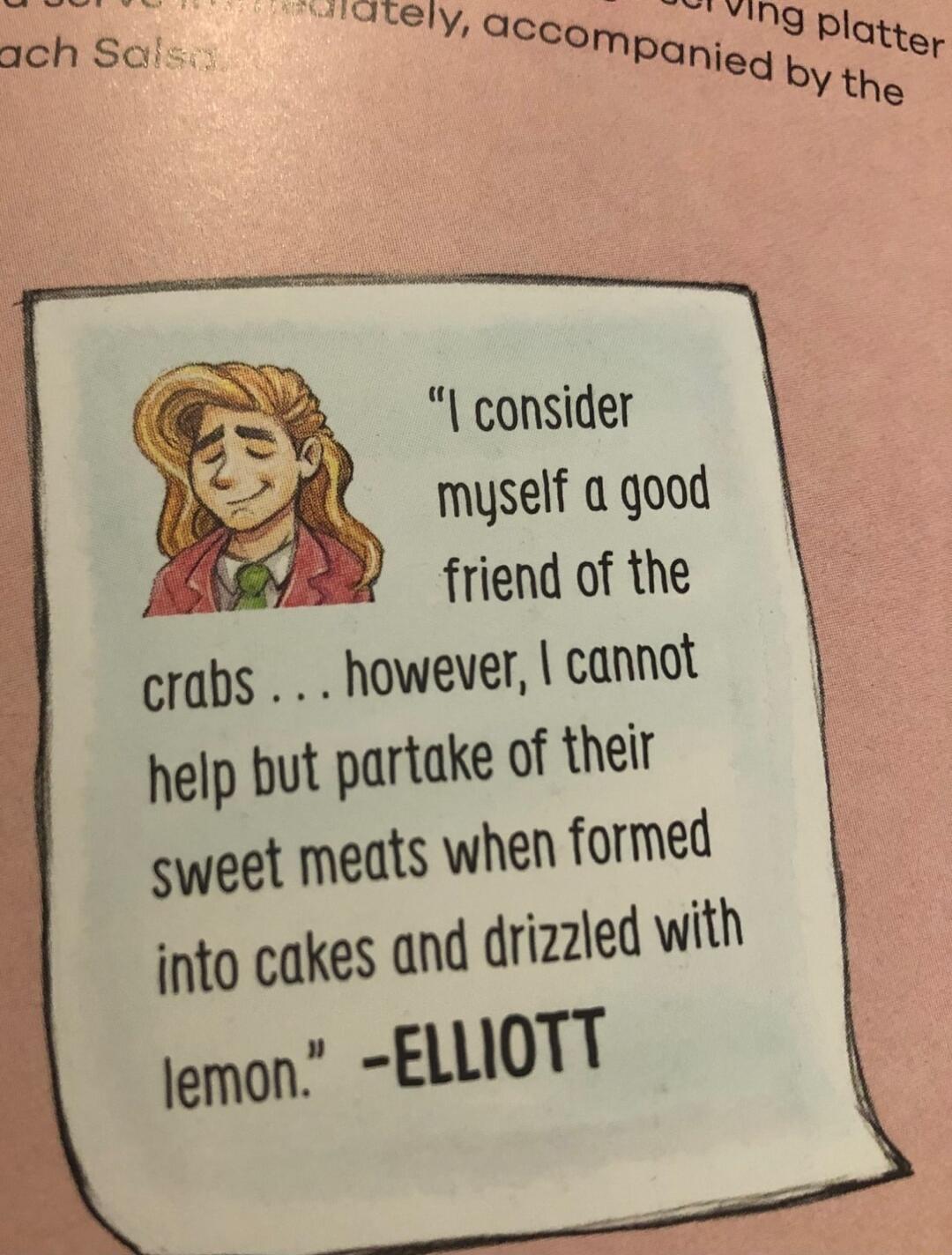 consider myself a good friend of the crabs however cannot help but partake of their sweet meats when formed into cakes and drizzled with Jemon ELLIOTT