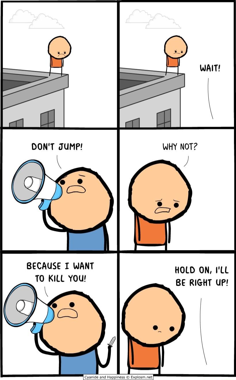 BECAUSE T WANT HOLD ON ItL TO KiLL You BE RIGHT up
