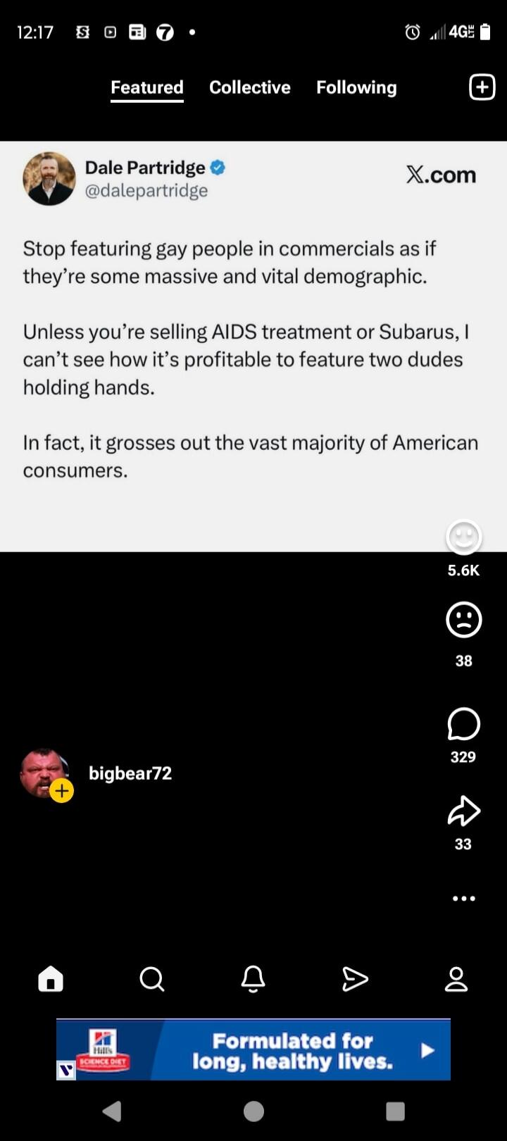 Stop featuring gay people in commercials as if they're some massive and vital demographic. Unless you're selling AIDS treatment or Subarus, I can't see how it's profitable to feature two dudes holding hands. In fact, it grosses out the vast majority of American consumers. Formulated for long, healthy lives.