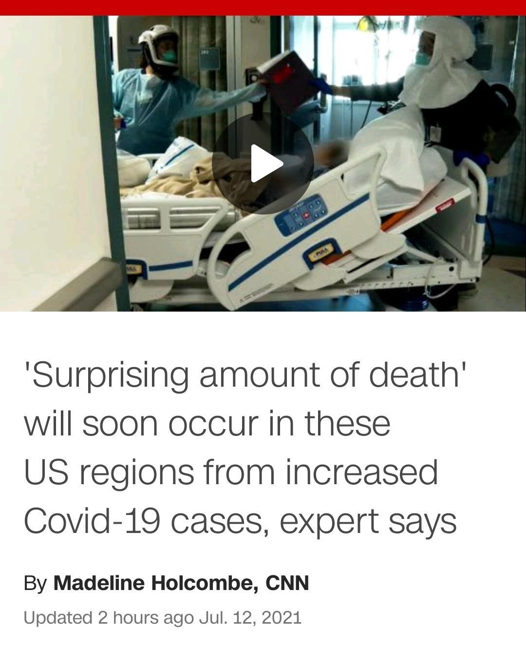 Surprising amount of death will soon occur in these US regions from increased Covid 19 cases expert says By Madeline Holcombe CNN Updated 2 hours ago Jul 12 2021