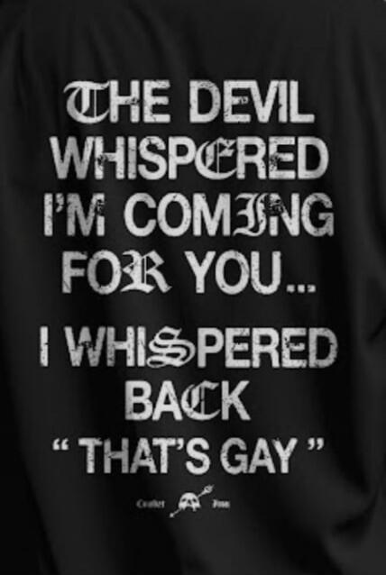 THE DEVIL WHISPERED I'M COMING FOR YOU... I WHISPERED BACK 