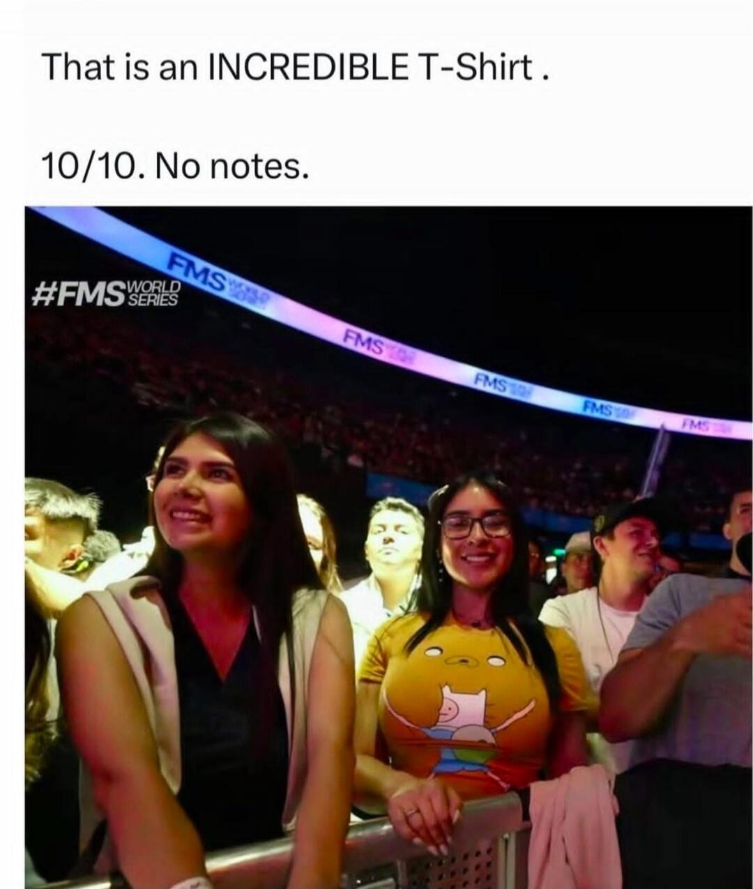 That is an INCREDIBLE T-Shirt. 10/10. No notes. #FMS World Series