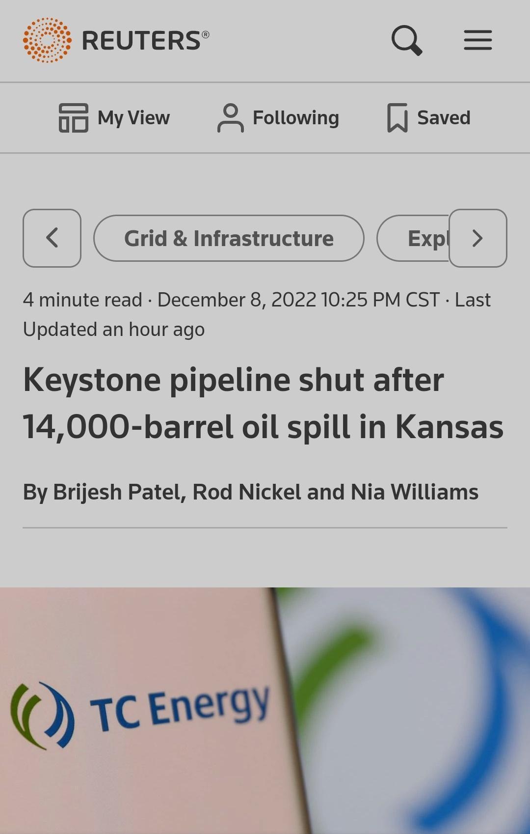REUTERS Q G0 Myview 2 Following Saved L 1 Grid Infrastructure p 4 minute read December 8 20221025 PM CST Last Updated an hour ago Keystone pipeline shut after 14000 barrel oil spill in Kansas By Brijesh Patel Rod Nickel and Nia Williams Enetng