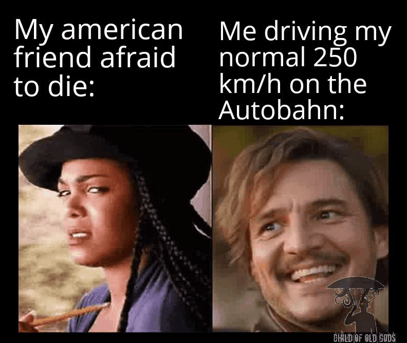 My american Me driving my LiglTalo I ix1e M ToTq o 2 to die kmh on the Autobahn