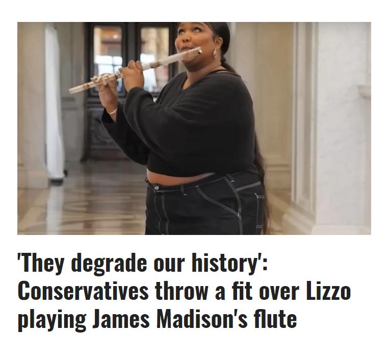 They degrade our history Conservatives throw a fit over Lizzo playing James Madisons flute