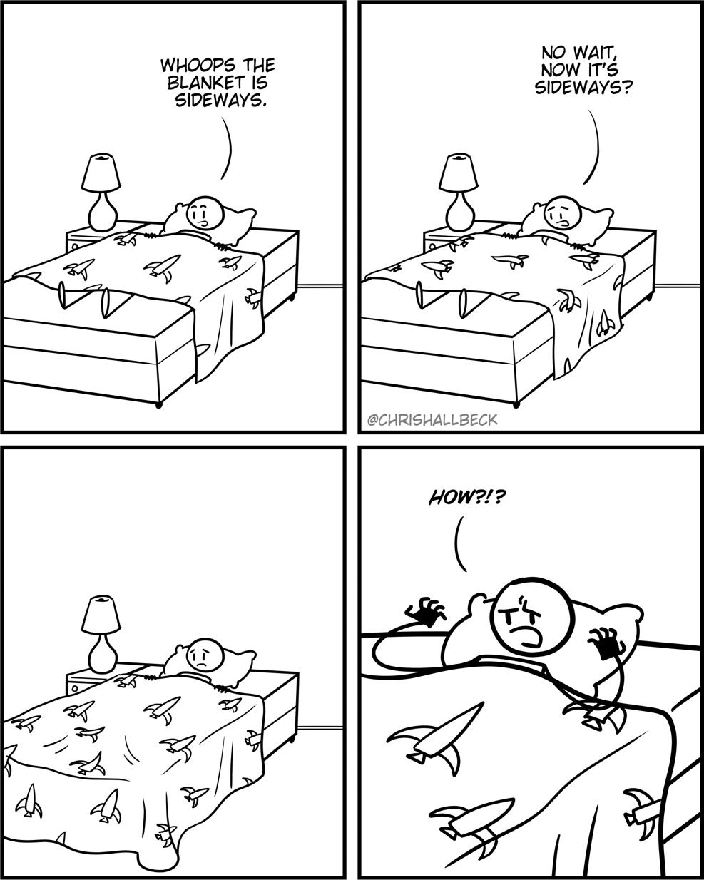 WHOOPS THE BLANKET I SEWAYS No WAIT Now IT SIDEWAYS