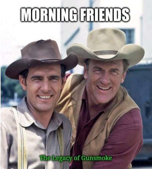 MORNING FRIENDS The Legacy of Gunsmoke