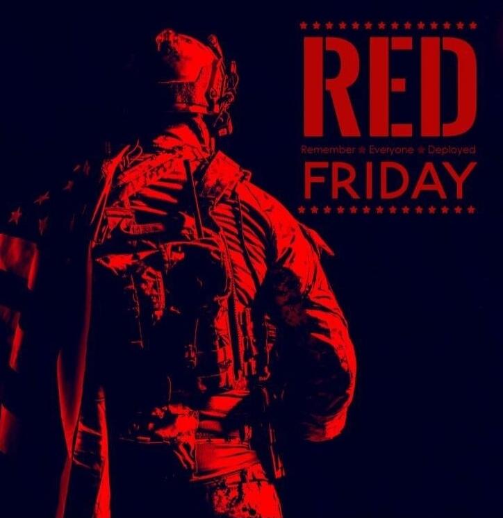 RED FRIDAY
Remember Everyone is Deployed