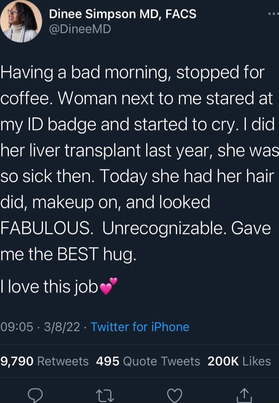 Dinee Simpson MD FACS DineeMD EValeNorTe Raplelallale S toloolTe Rfelg coffee Woman next to me stared at 0VAIBN oETeleXTaTe RS Ta le RoX elg YA Nolle ACIHIVETRIEIS o EINAES SYE S aIERWET so sick then Today she had her hair did makeup on and looked SN0 NOIUS AU lTolole alr4 o CREFIV me the BEST hug love this jobe 0905 3822 Twitter for iPhone 9790 Retweets 495 Quote Tweets 200K Likes 0 Q0 i