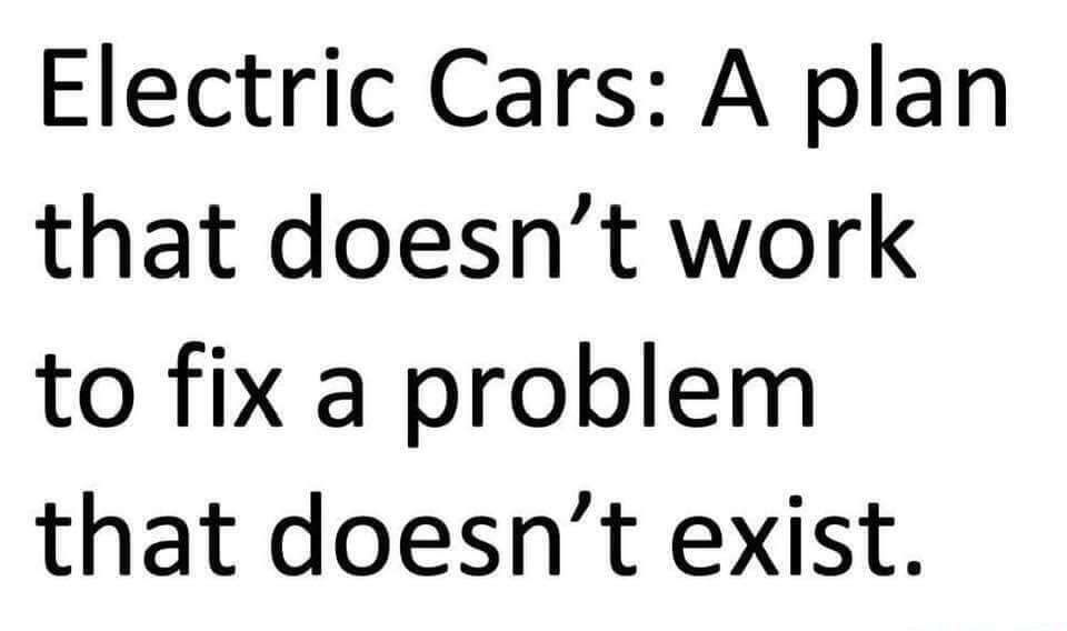 Electric Cars A plan that doesnt work to fix a problem that doesnt exist
