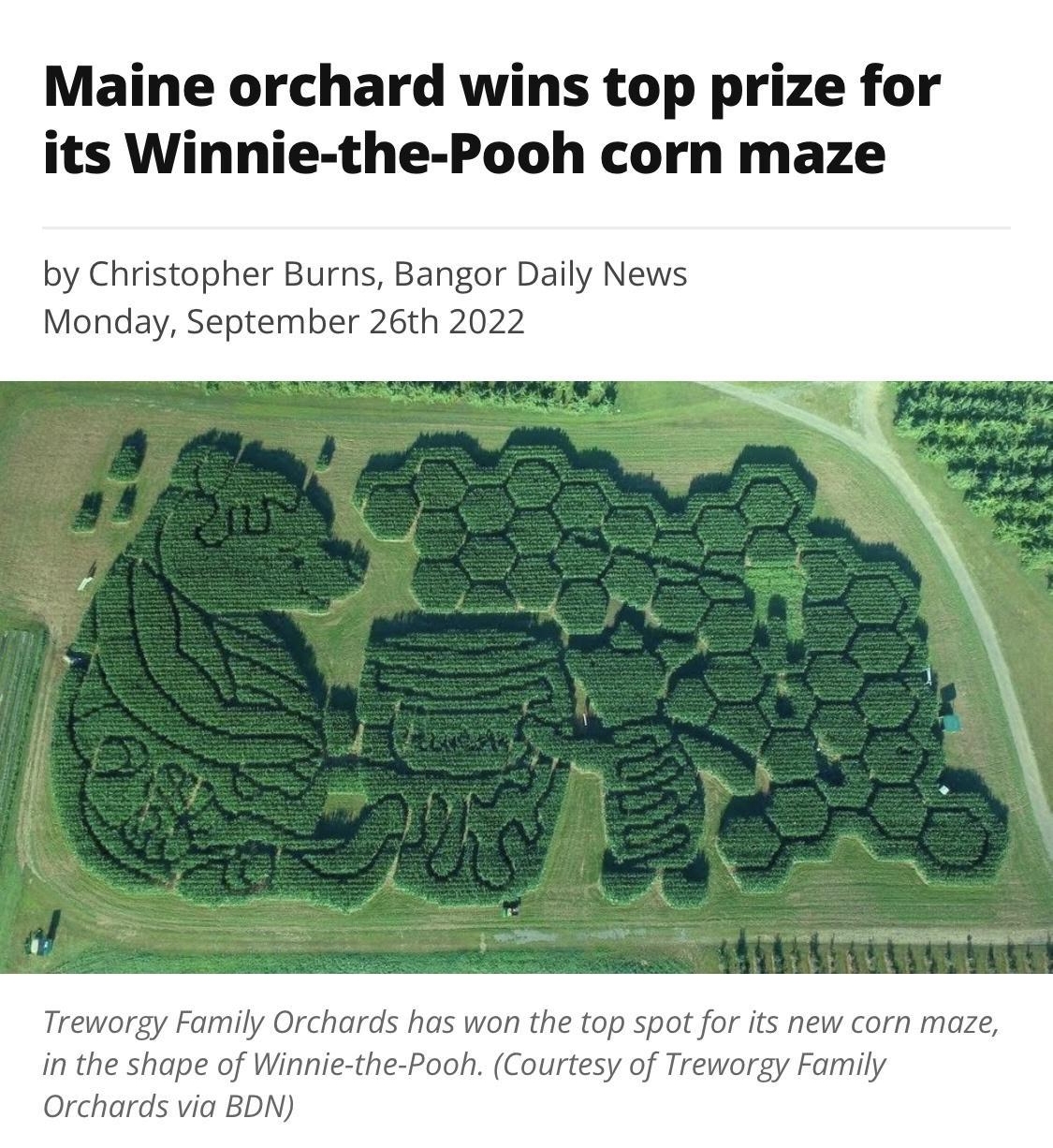 SO lel S o Dl WEATHER WATCH Maine orchard wins top prize for its Winnie the Pooh corn maze by Christopher Burns Bangor Daily Ne Monday September 26th 2022