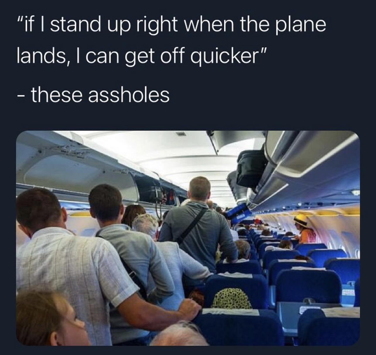 if stand up right when the plane Elgle S Ker aNeciNeiNe V Clg these assholes