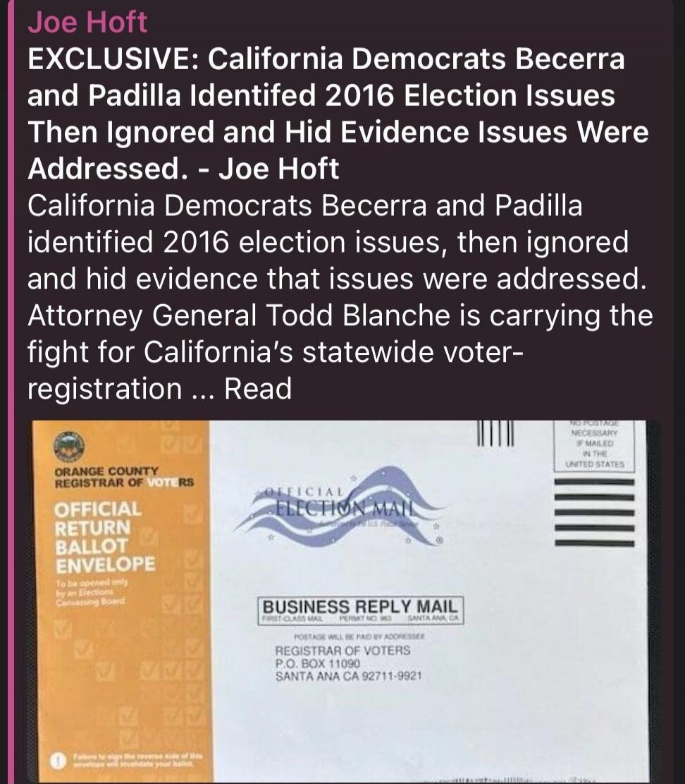 Joe Hoft EXCLUSIVE: California Democrats Becerra and Padilla Identified 2016 Election Issues Then Ignored and Hid Evidence Issues Were Addressed. - Joe Hoft California Democrats Becerra and Padilla identified 2016 election issues, then ignored and hid evidence that issues were addressed. Attorney General Todd Blanche is carrying the fight for Calif