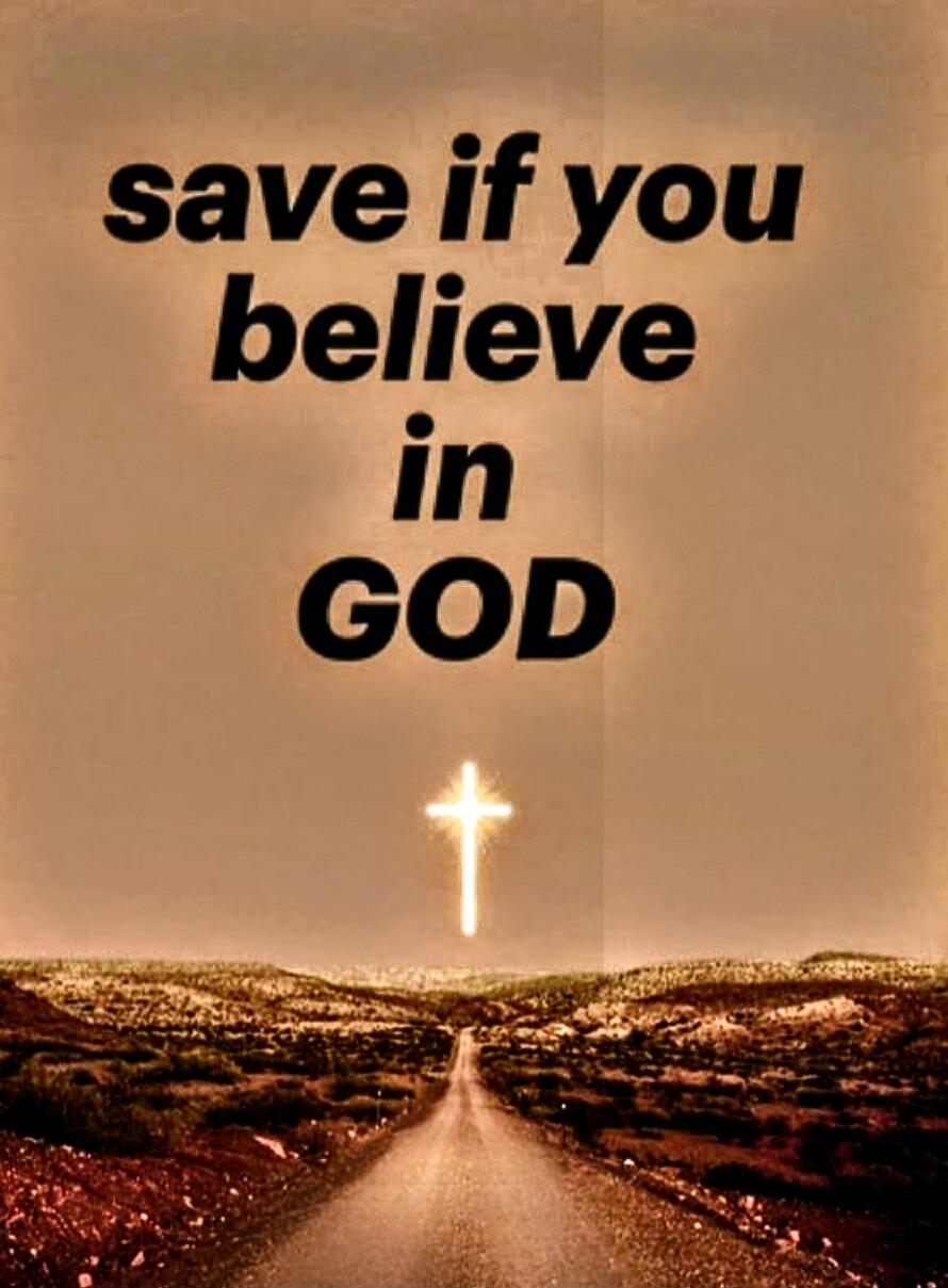 save if you believe in GOD