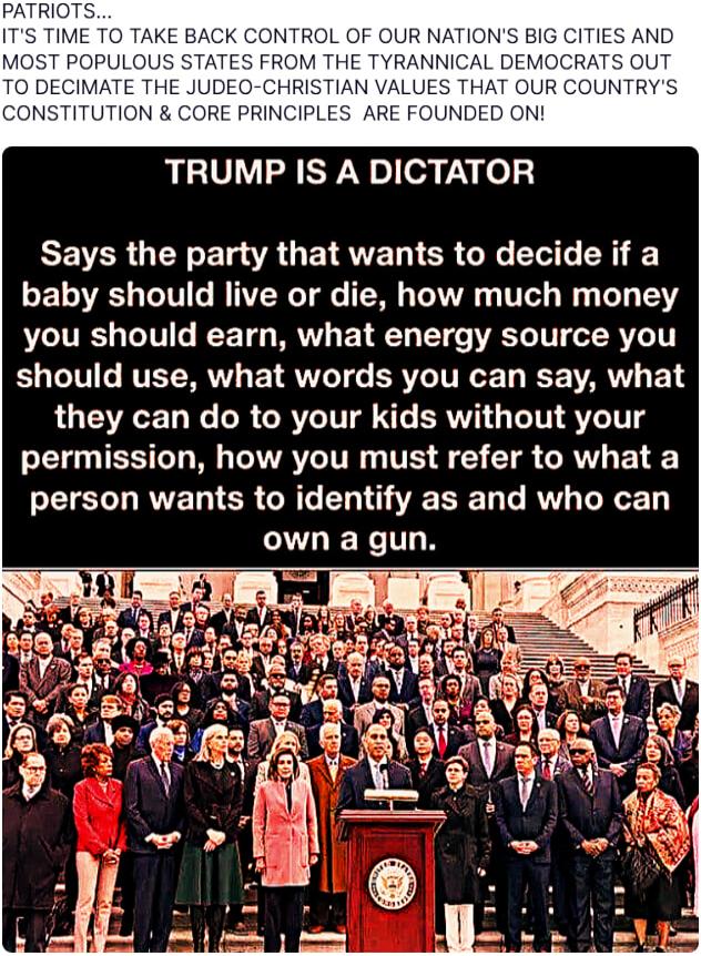 PATRIOTS... IT'S TIME TO TAKE BACK CONTROL OF OUR NATION'S BIG CITIES AND MOST POPULOUS STATES FROM THE TYRANNICAL DEMOCRATS OUT TO DECIMATE THE JUDICIAL- VALUES THAT OUR COUNTRY'S CONSTITUTION & CORE PRINCIPLES ARE FOUNDED ON! TRUMP IS A DICTATOR Says the party that wants to decide if a baby should live or die, how much money you should earn, what
