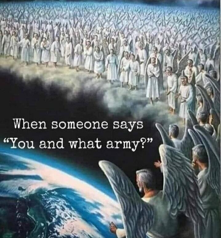 When someone says “You and what army?”