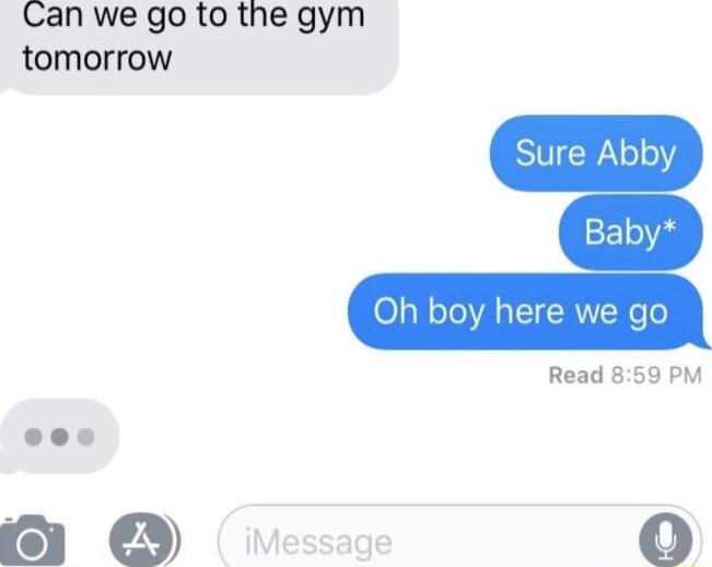 Can we go to the gym tomorrow Sure Abby Oh boy her Read 859 PM B O 0