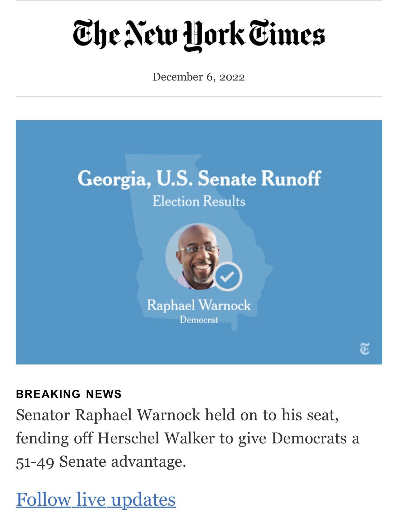 Che New Hork Times December 6 2022 Georgia US Senate Runoff Election Results Raphael Warnock BREAKING NEWS Senator Raphael Warnock held on to his seat fending off Herschel Walker to give Democrats a 51 49 Senate advantage Follow live updates