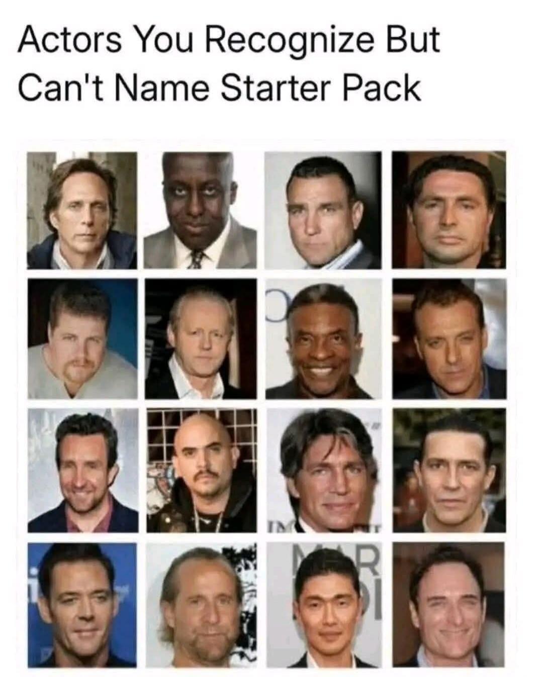 Actors You Recognize But Can't Name Starter Pack