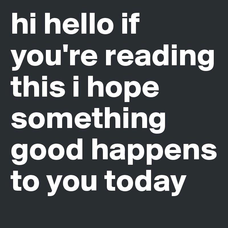 hi hello if youre reading this i hope something eoYoTe MoF ToJo 115 Lo R 1R oo FY
