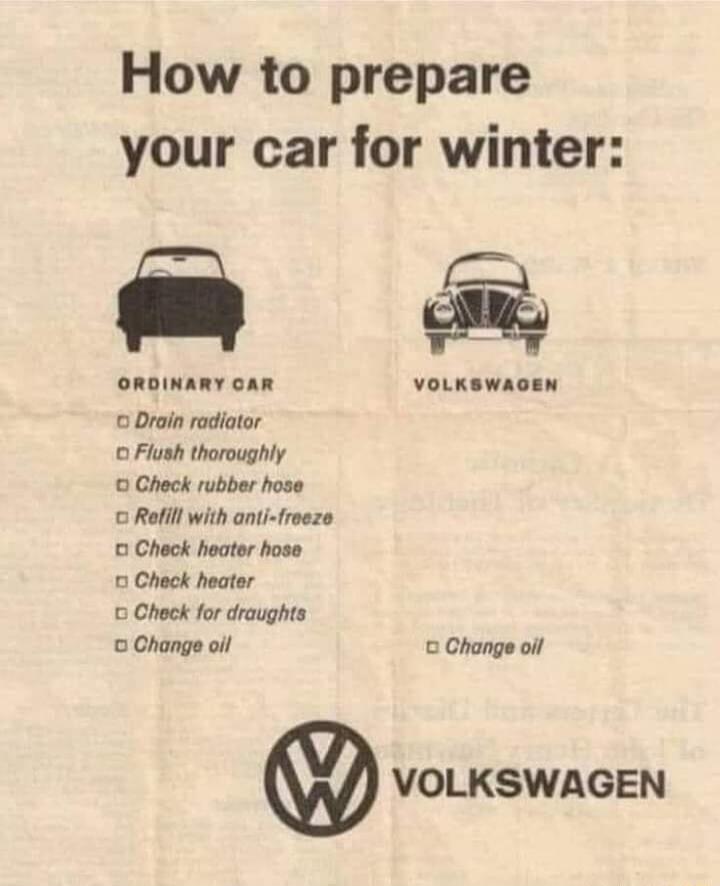 How to prepare your car for winter m OROINARY CAR VOLKSWAGEN Drain radiator Flush thoroughly Check rubber hose Refill with anti freeze Check hoater hose Check heater Check for draughts Change oil Change oil VOLKSWAGEN