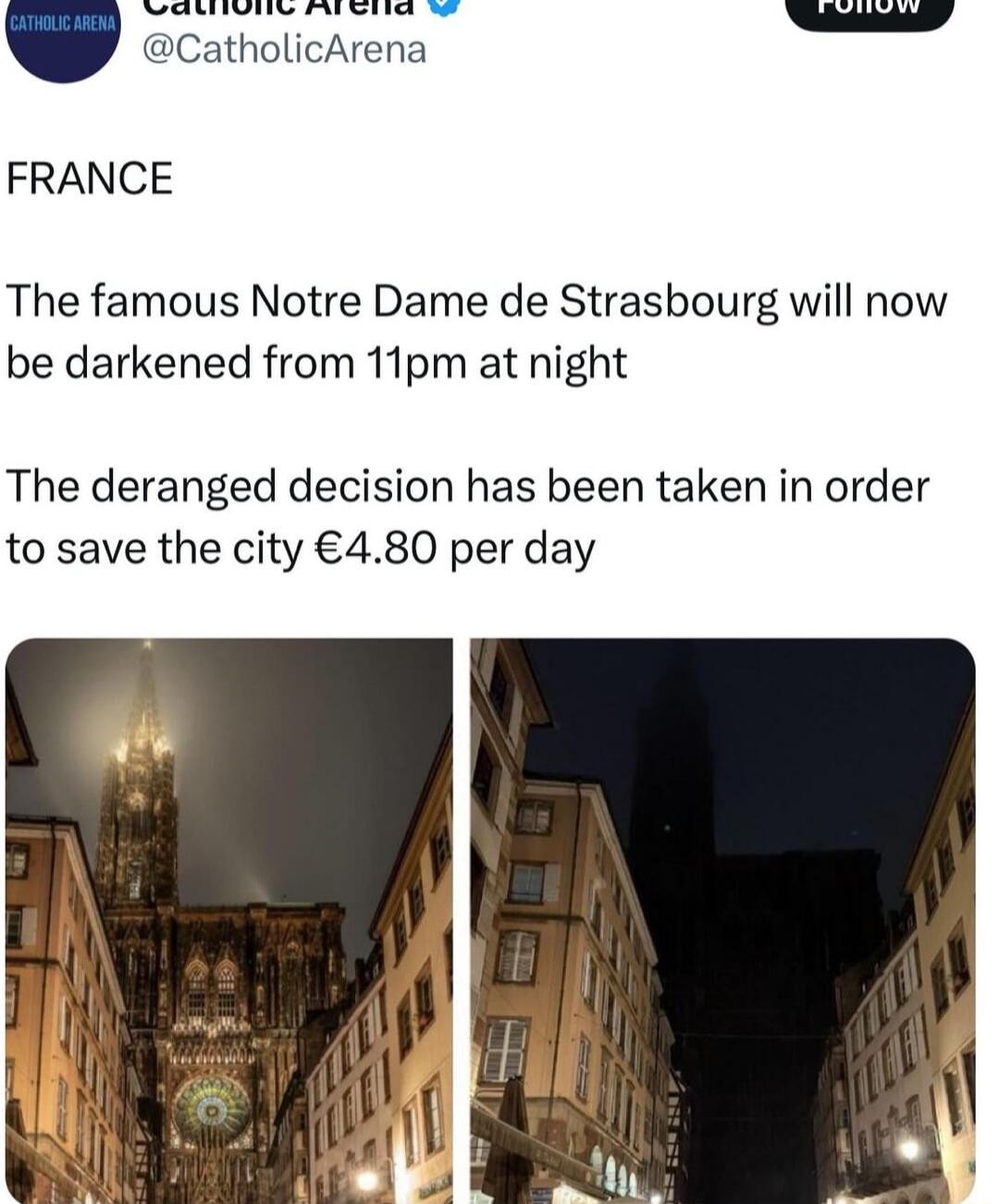 FRANCE The famous Notre Dame de Strasbourg will now be darkened from 11pm at night The deranged decision has been taken in order to save the city 480 per day