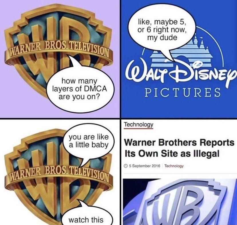 like maybe 5 or 6 right now how many layers of DMCA are you on Technology jou are like by Warner Brothers Reports Its Own Site as lllegal watch this