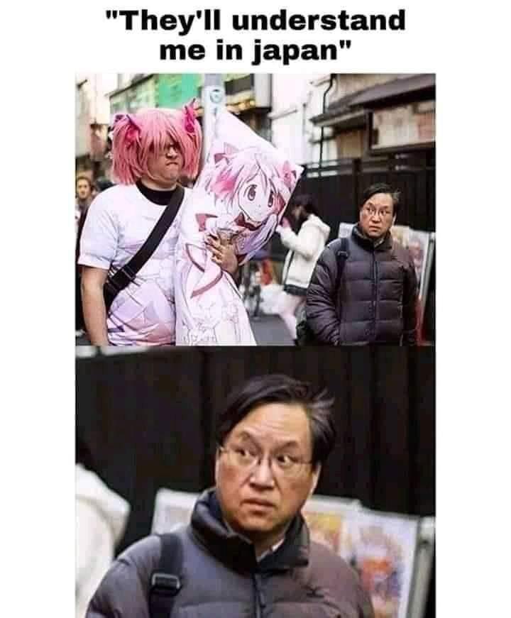 Theyll understand me in japan