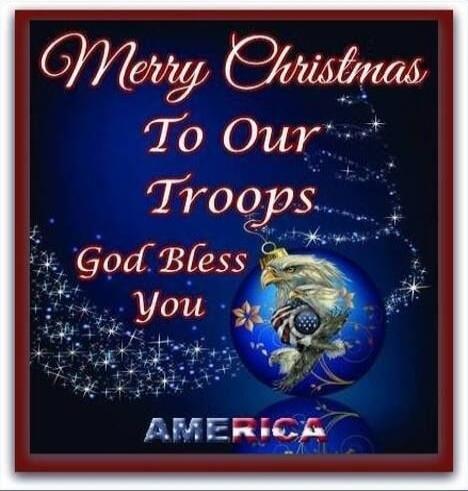 Merry Christmas To Our Troops God Bless You AMERICA