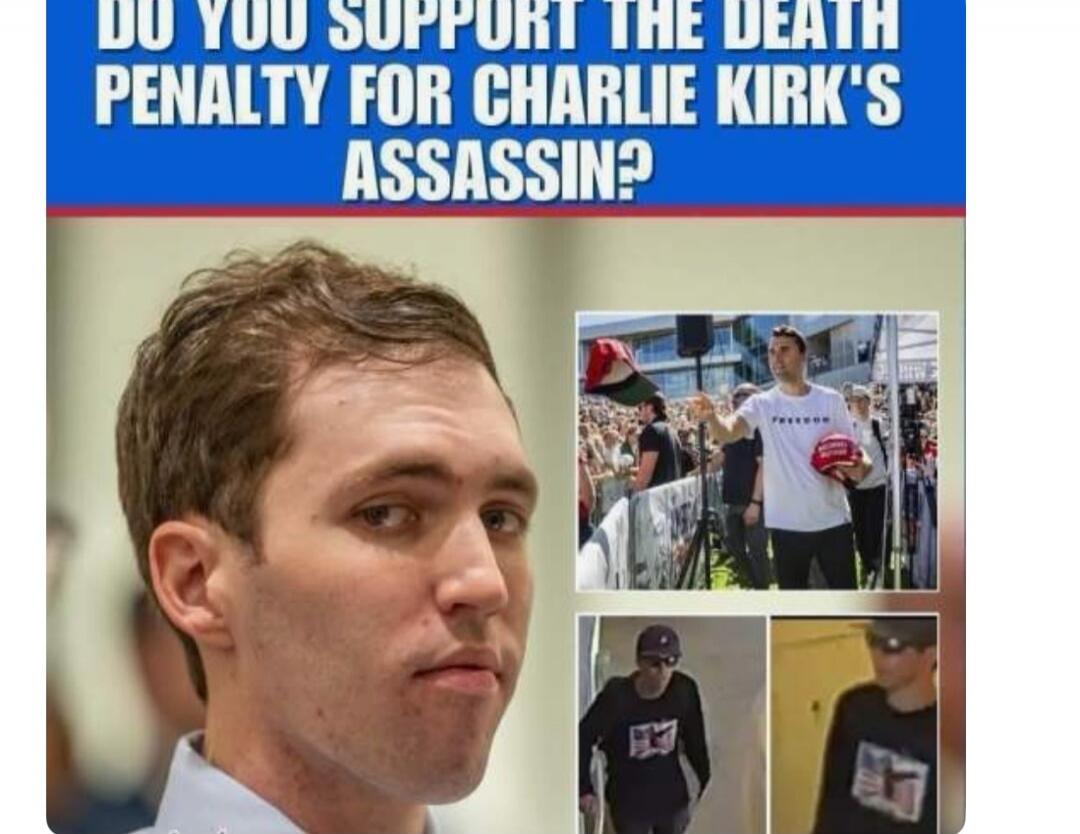 DO YOU SUPPORT THE DEATH PENALTY FOR CHARLIE KIRK'S ASSASSIN? The image shows Charlie Kirk and a person identified as his alleged assassin.