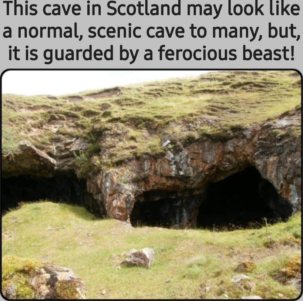 This cave in Scotland may look like a normal scenic cave to many but it is guarded by a ferocious beast